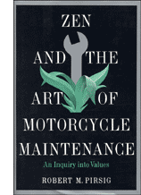 Zen and the Art of Motorcycle Maintenance by Robert Pirsig