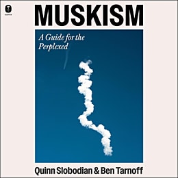 Audiobook cover of Muskism by Quinn Slobodian & Ben Tarnoff: Against a deep blue sky, a trail of smoke from a rocket launch can be seen. It is crooked from having been destored by crosswinds.